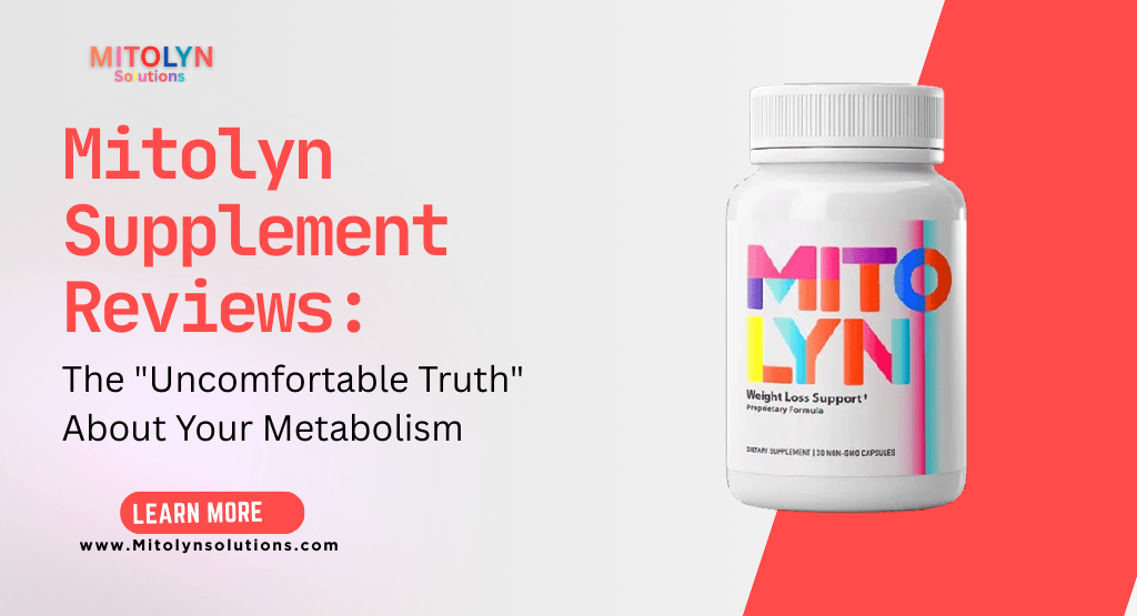 Mitolyn Supplement Reviews: The “Uncomfortable Truth” About Your Metabolism