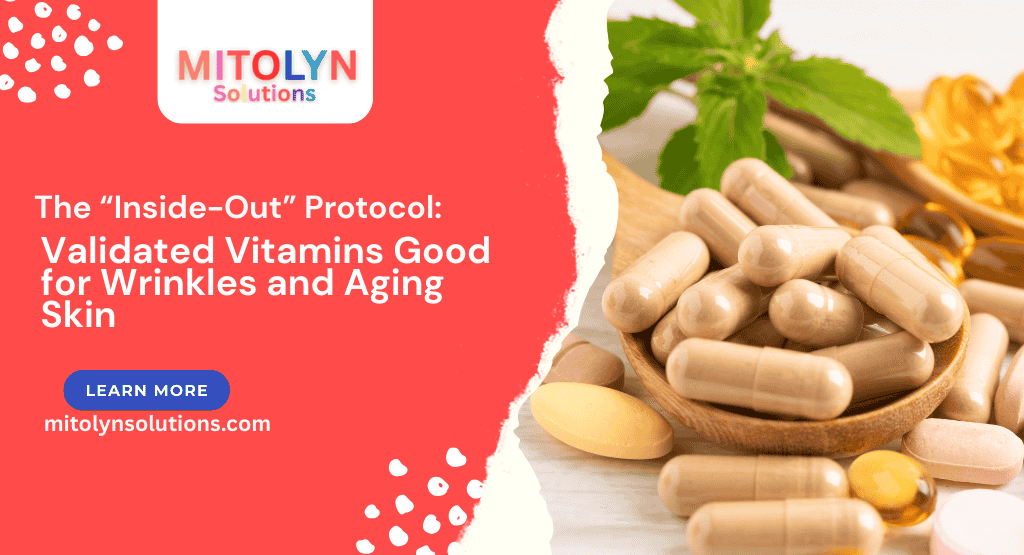 Vitamins Good for Wrinkles: The Science of Fixing “Crepey” Skin