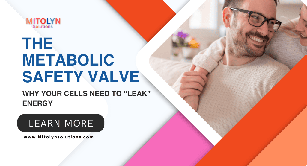 The Metabolic Safety Valve: Why Your Cells Need to “Leak” Energy