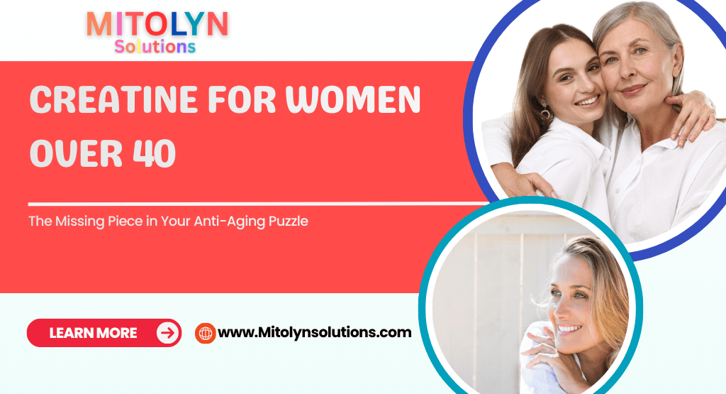 Creatine for Women Over 40: The Missing Piece in Your Anti-Aging Puzzle